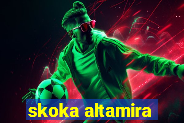 skoka altamira